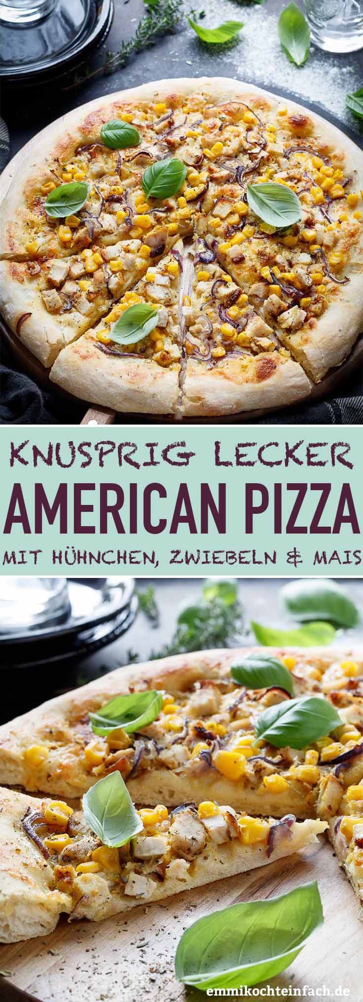 American Pizza Mit Huhnchen Zwiebeln Und Mais Emmikochteinfach