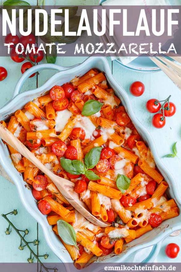 Nudelauflauf Tomate Mozzarella Emmikochteinfach