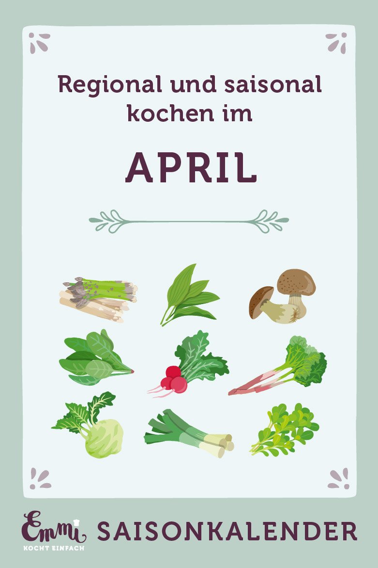 Saisonkalender April - regional und saisonal kochen - www.emmikochteinfach.de