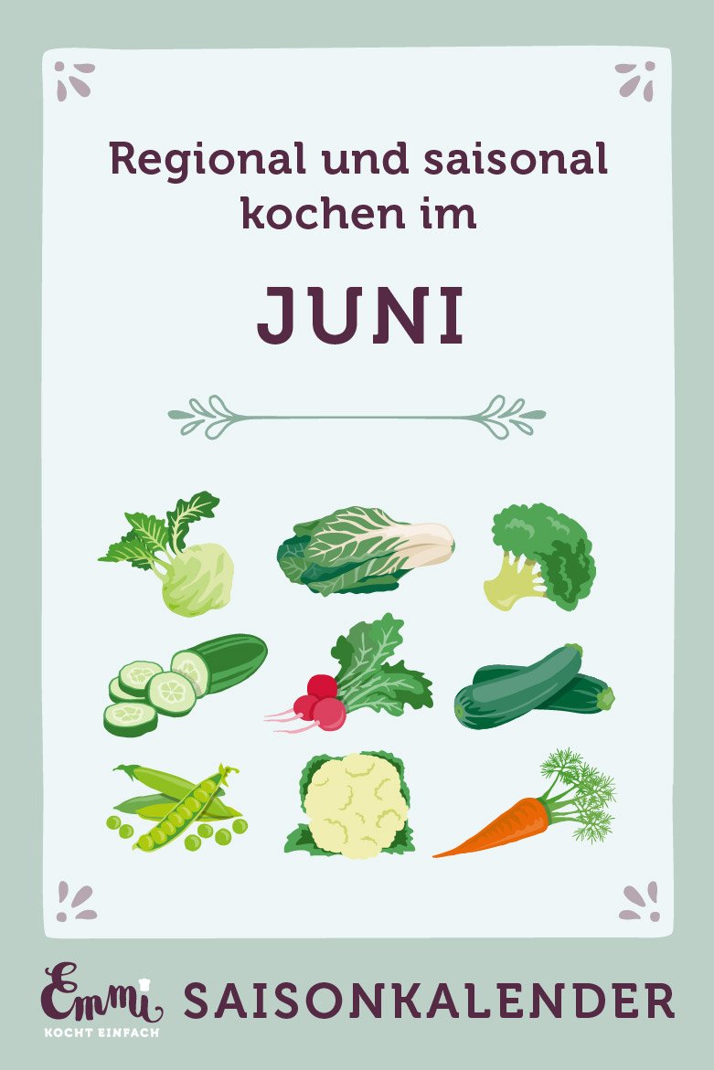 Saisonkalender Juni - regional und saisonal kochen - www.emmikochteinfach.de