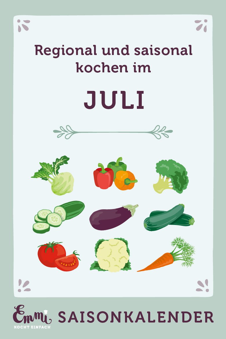 Saisonkalender Juli - regional und saisonal kochen - www.emmikochteinfach.de